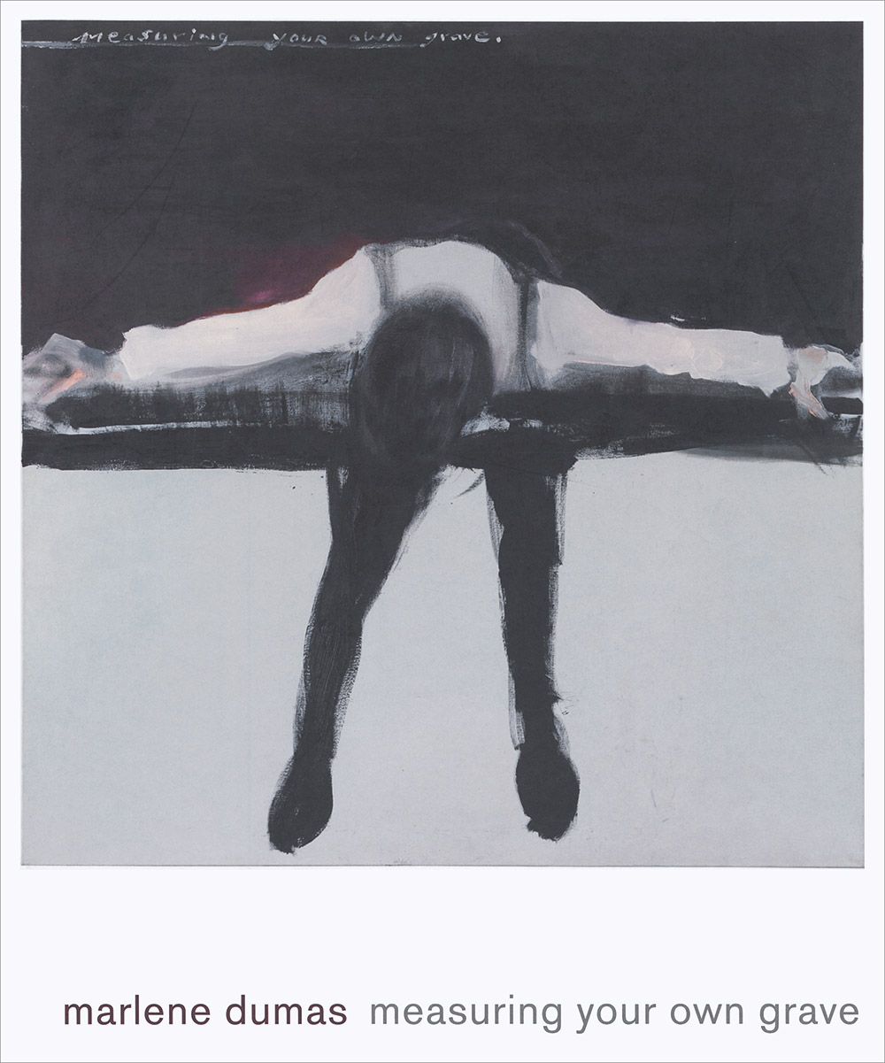 Marlene Dumas: Measuring Your Own Grave | David Zwirner Books 