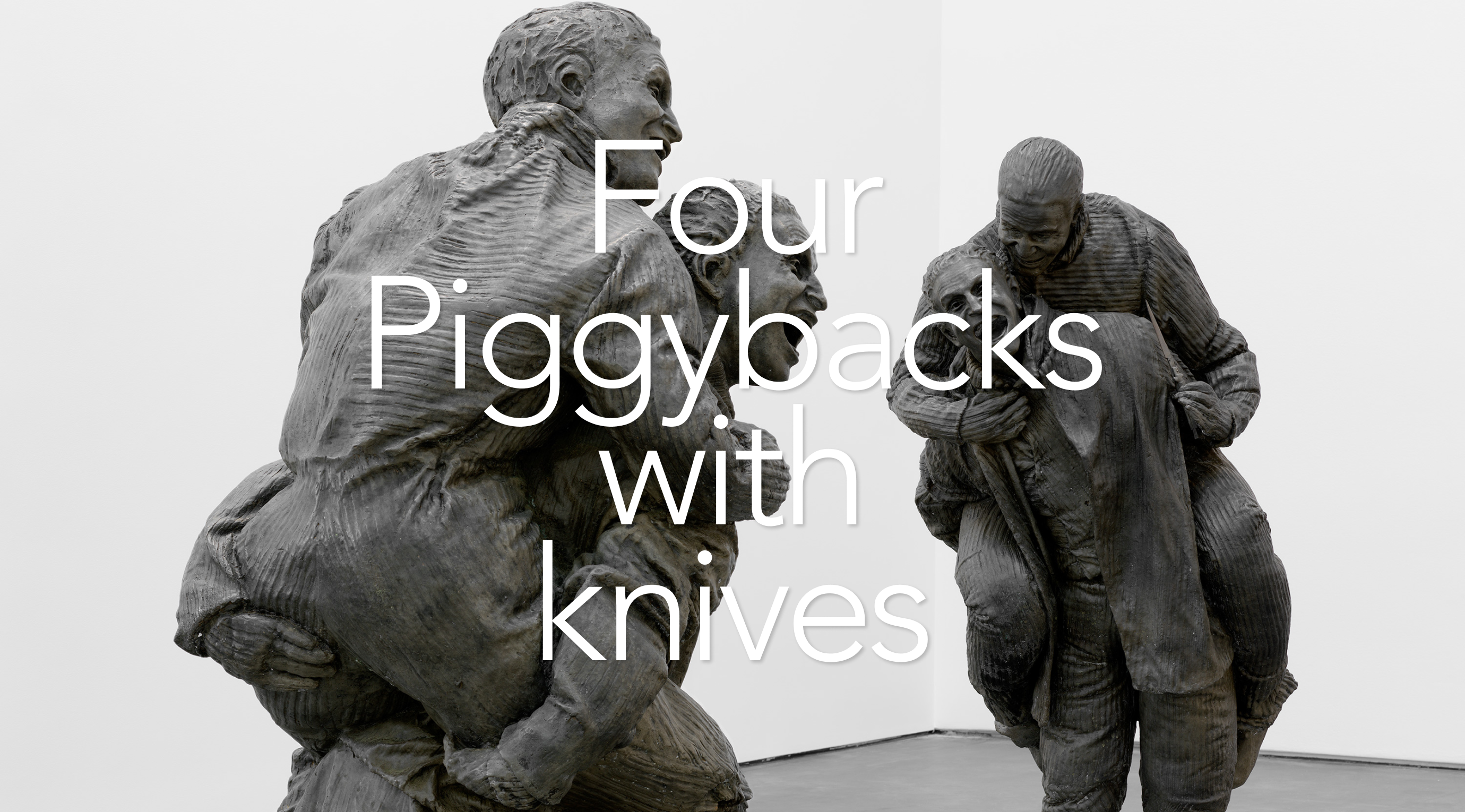 Hero image of Four Piggybacks with Knives as part of Juan Muñoz: Seven Rooms