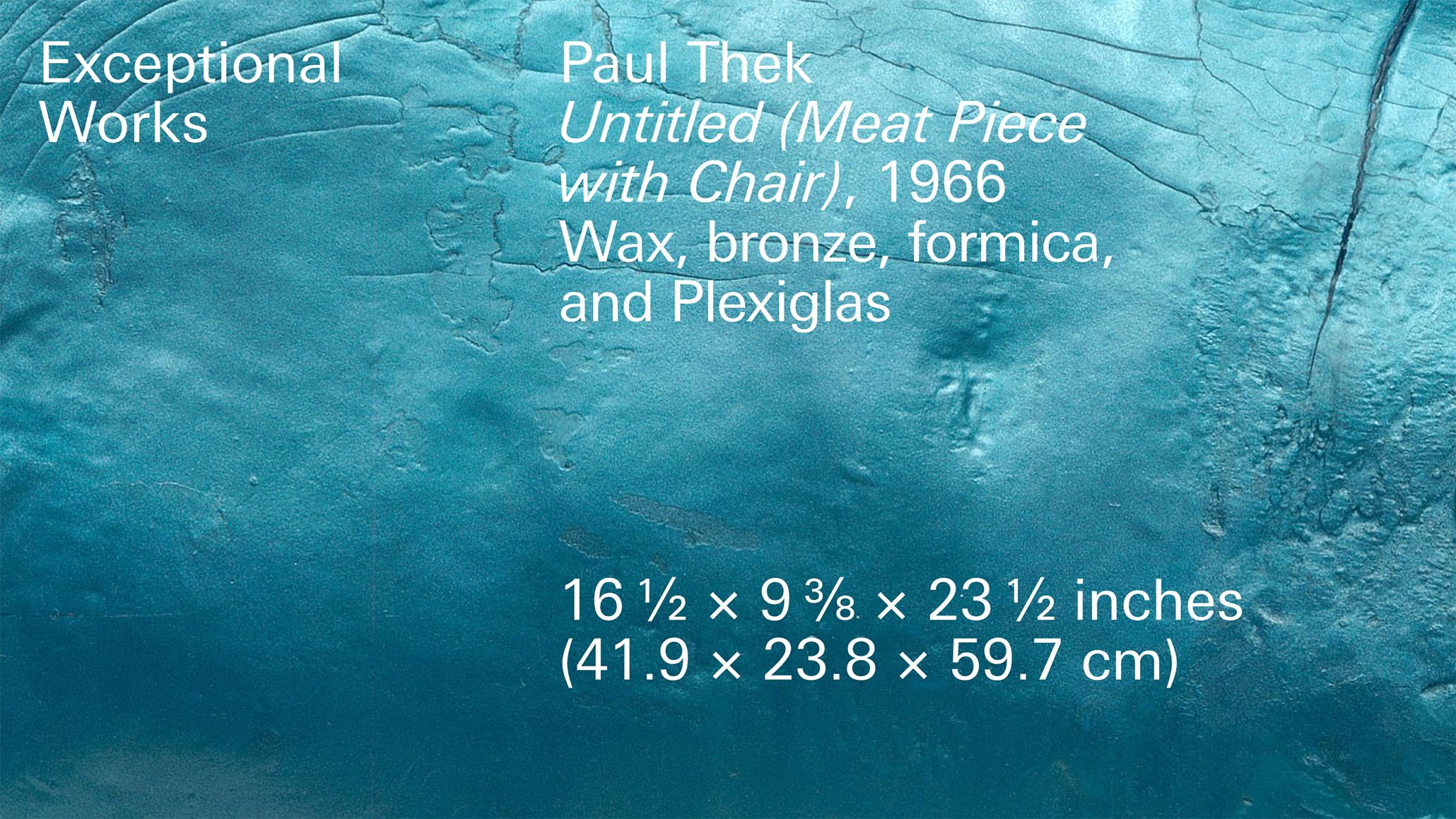 Tile image for Paul Thek Untitled (Meat Piece with Chair), 1966 Wax, bronze, formica, and Plexiglas 16 1/2 x 9 3/8 x 23 1/2 inches 41.9 x 23.8 x 59.7 cm.