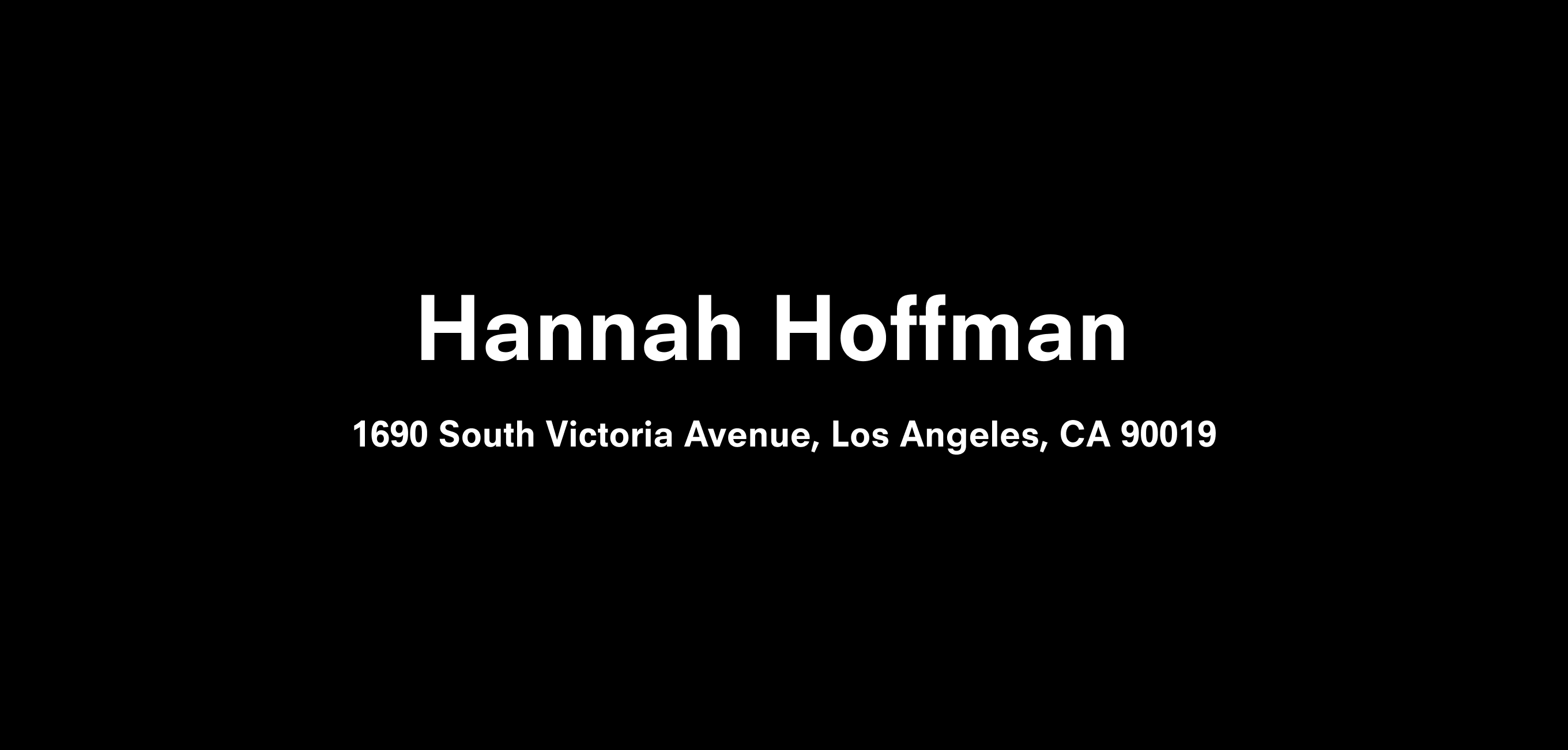 A text description that reads Hannah Hoffman 1690 South Victoria Avenue, Los Angeles, CA 90019