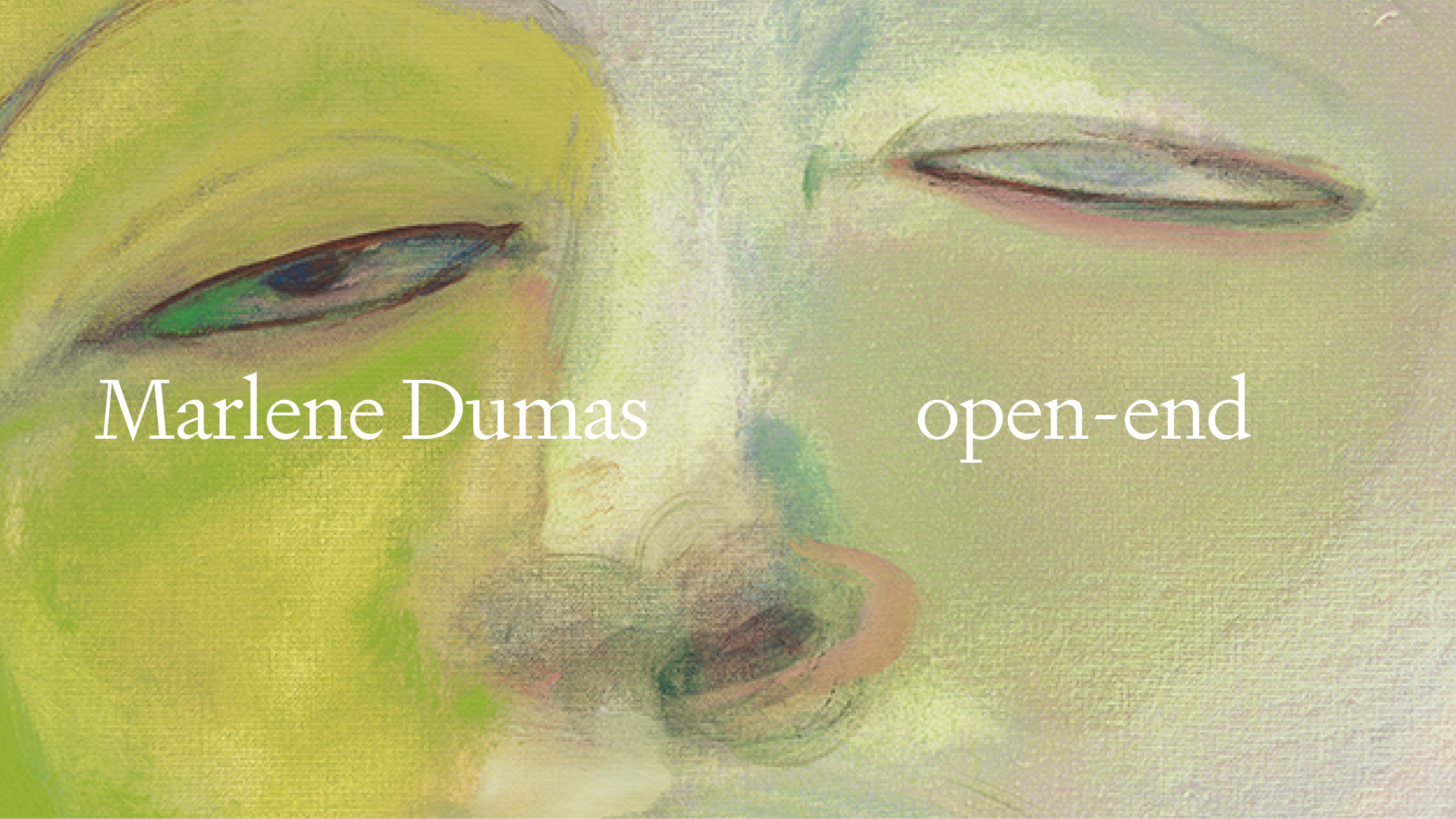 A header image featuring the text Marlene Dumas: open-end