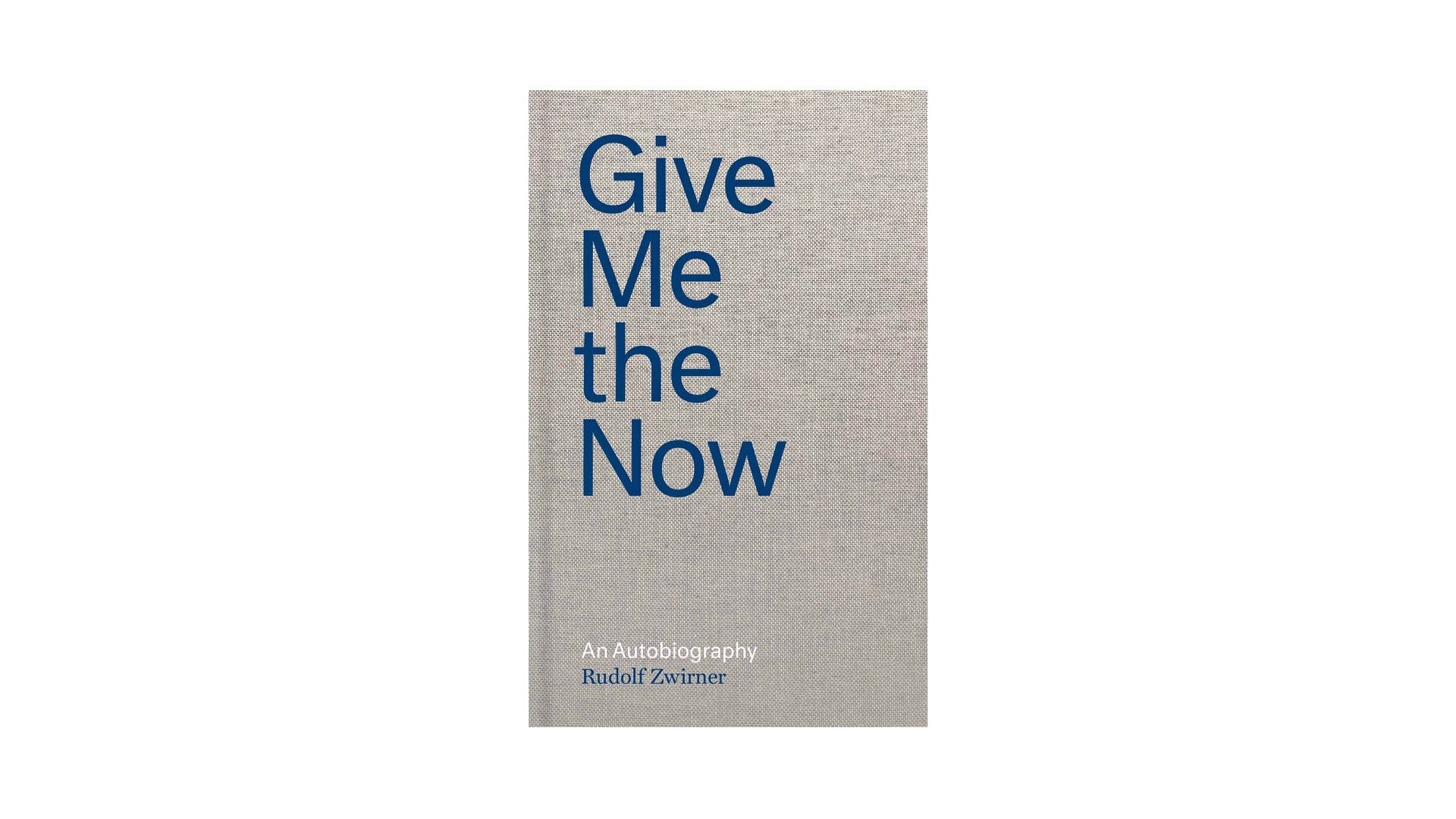 Give Me the Now by Rudolf Zwirner | David Zwirner