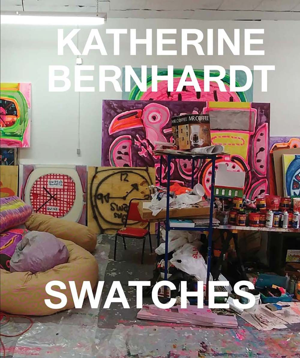 Katherine Bernhardt: Swatches | Books | David Zwirner