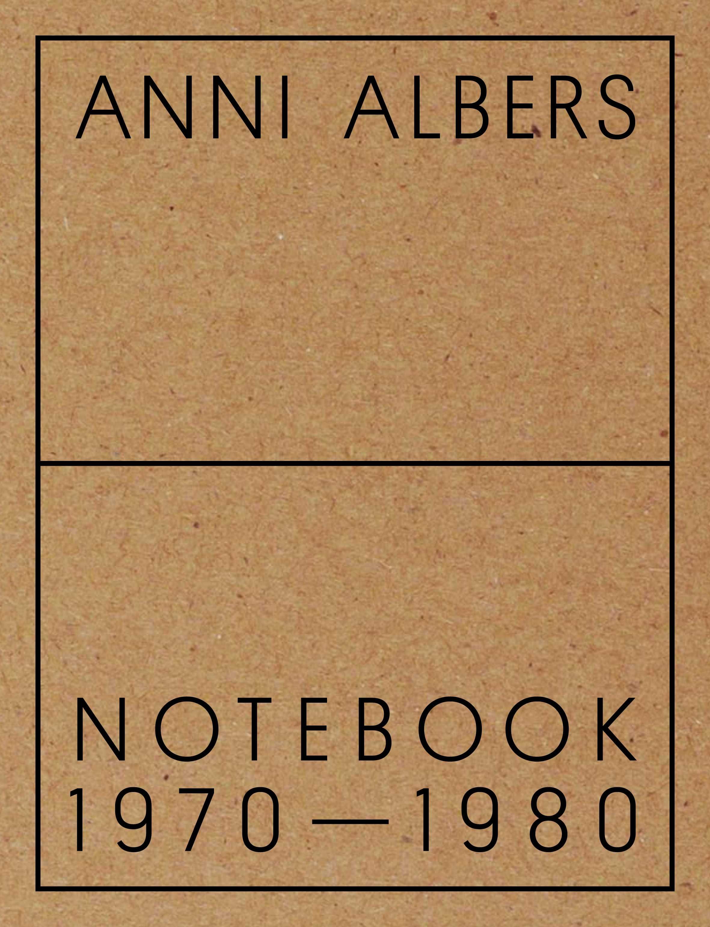 A cover of the publication titled Anni Albers Notebook 1970-1980.