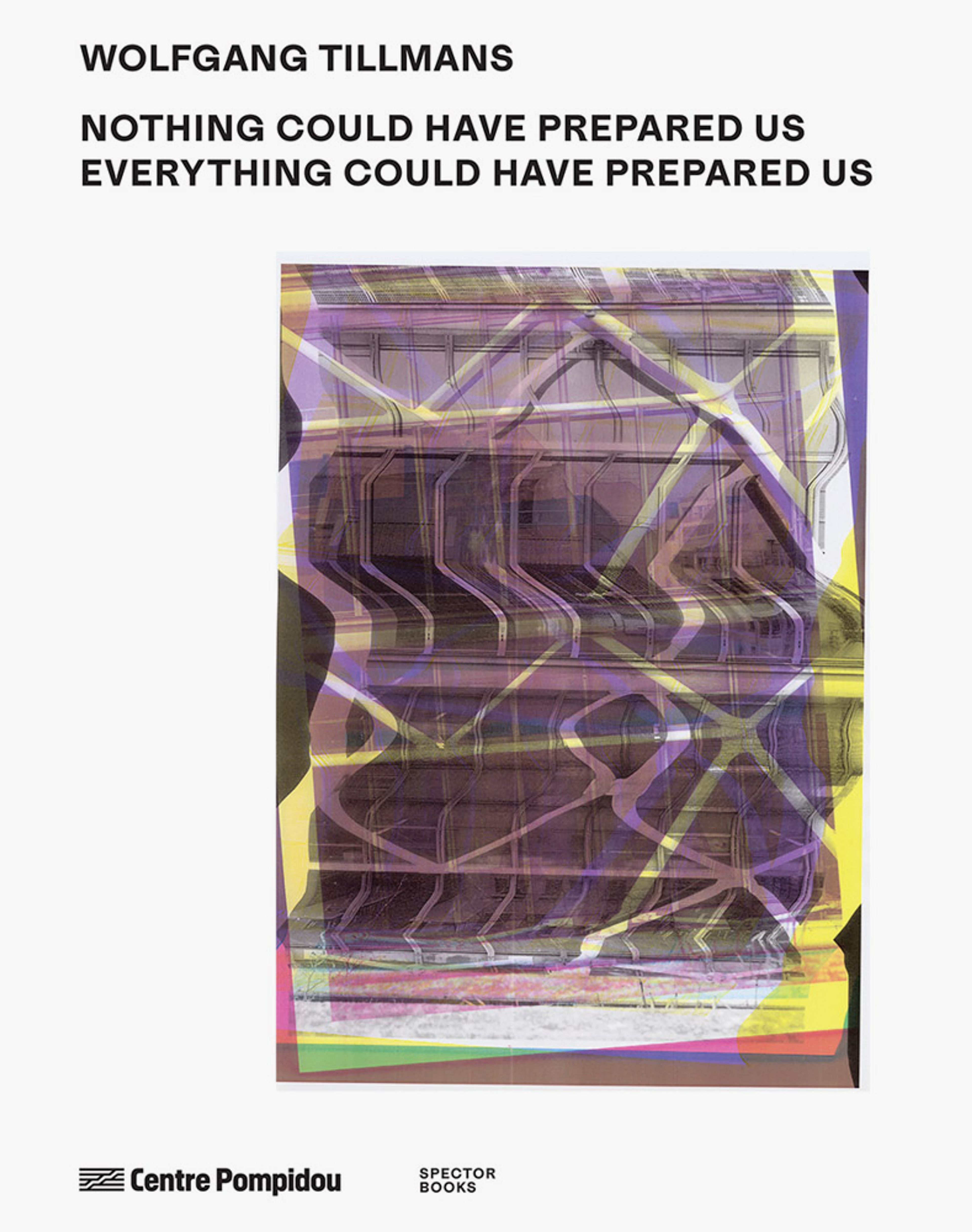 Book cover of Wolfgang Tillmans: Nothing could have prepared us / Everything could have prepared us, Centre Pompidou, 2025