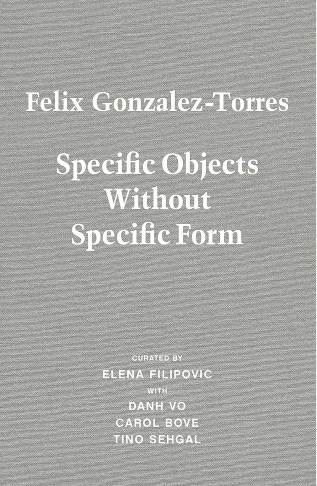 Felix Gonzalez-Torres: Felix Gonzalez-Torres Specific Objects Without ...
