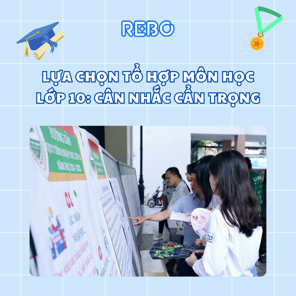 Lựa chọn tổ hợp môn học lớp 10: Cân nhắc cẩn trọng