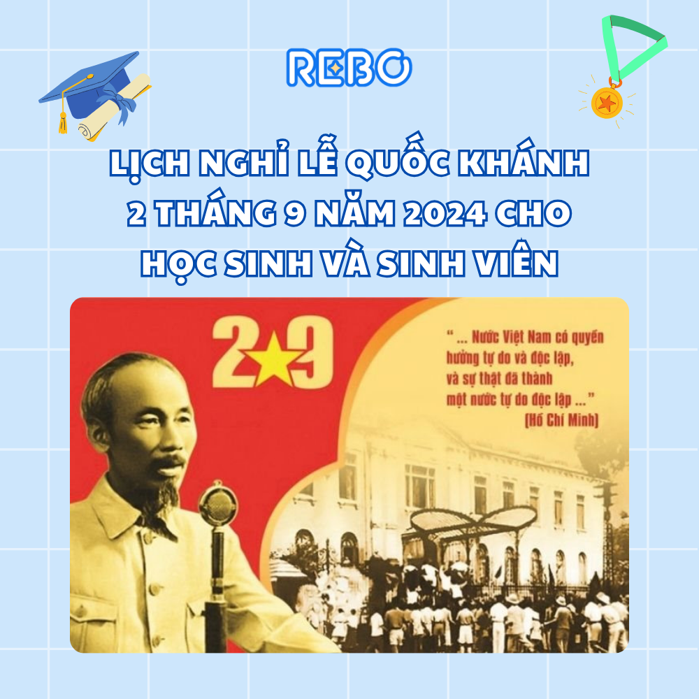 Lịch nghỉ lễ Quốc khánh 2 tháng 9 năm 2024 cho học sinh và sinh viên