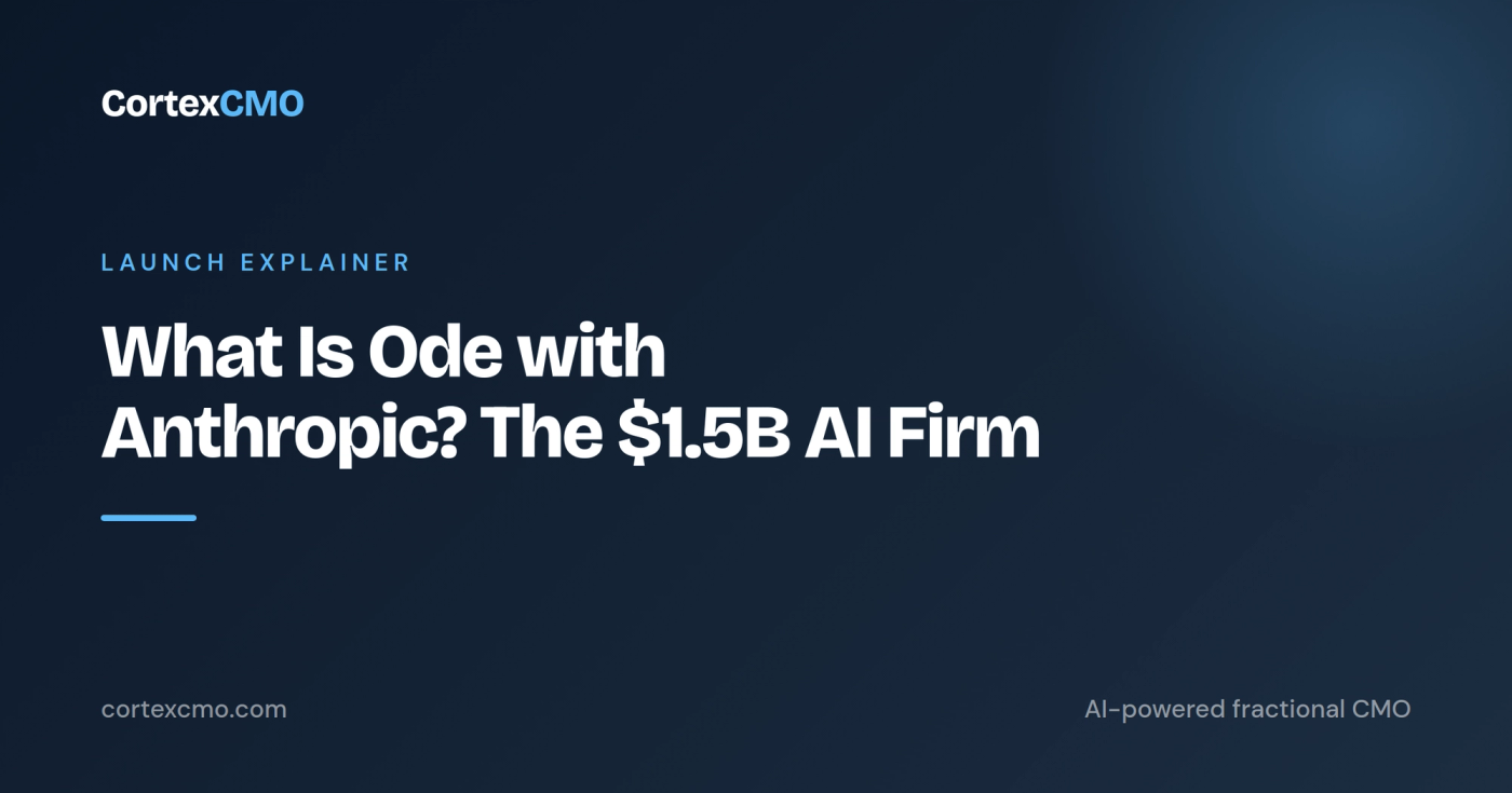 Ode with Anthropic — CortexCMO launch explainer
