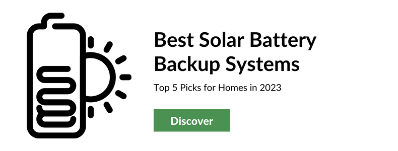 Find out the best solar battery backup systems for homes in 2023