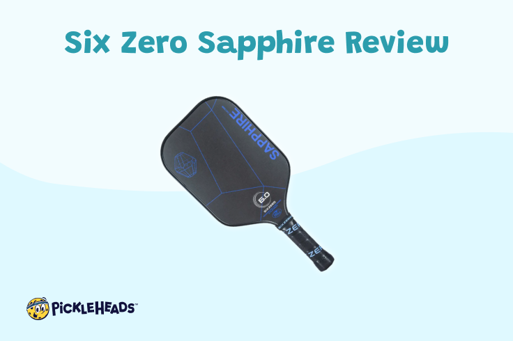 Six Zero Sapphire - Pickleball Paddle Review | Pickleheads