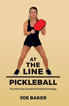Photo of the 'At the Line Pickleball' book by Joe Baker
