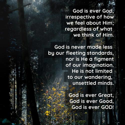 God is Ever God!