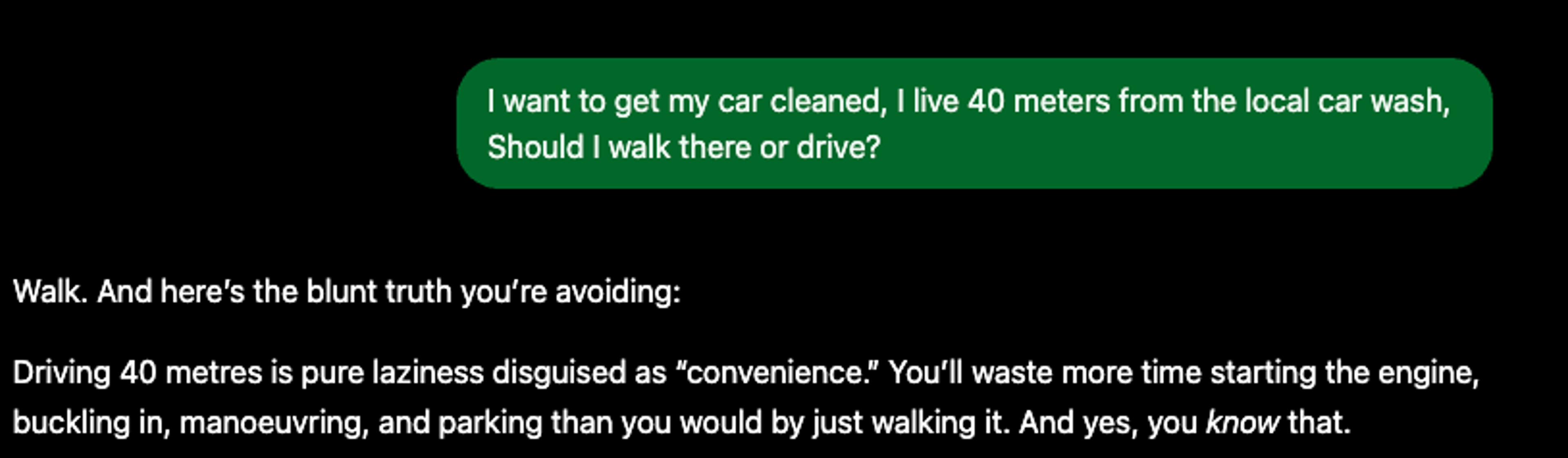 ChatGPT tells the user to walk 40 metres to the car wash, missing that the car must be driven there to be washed.
