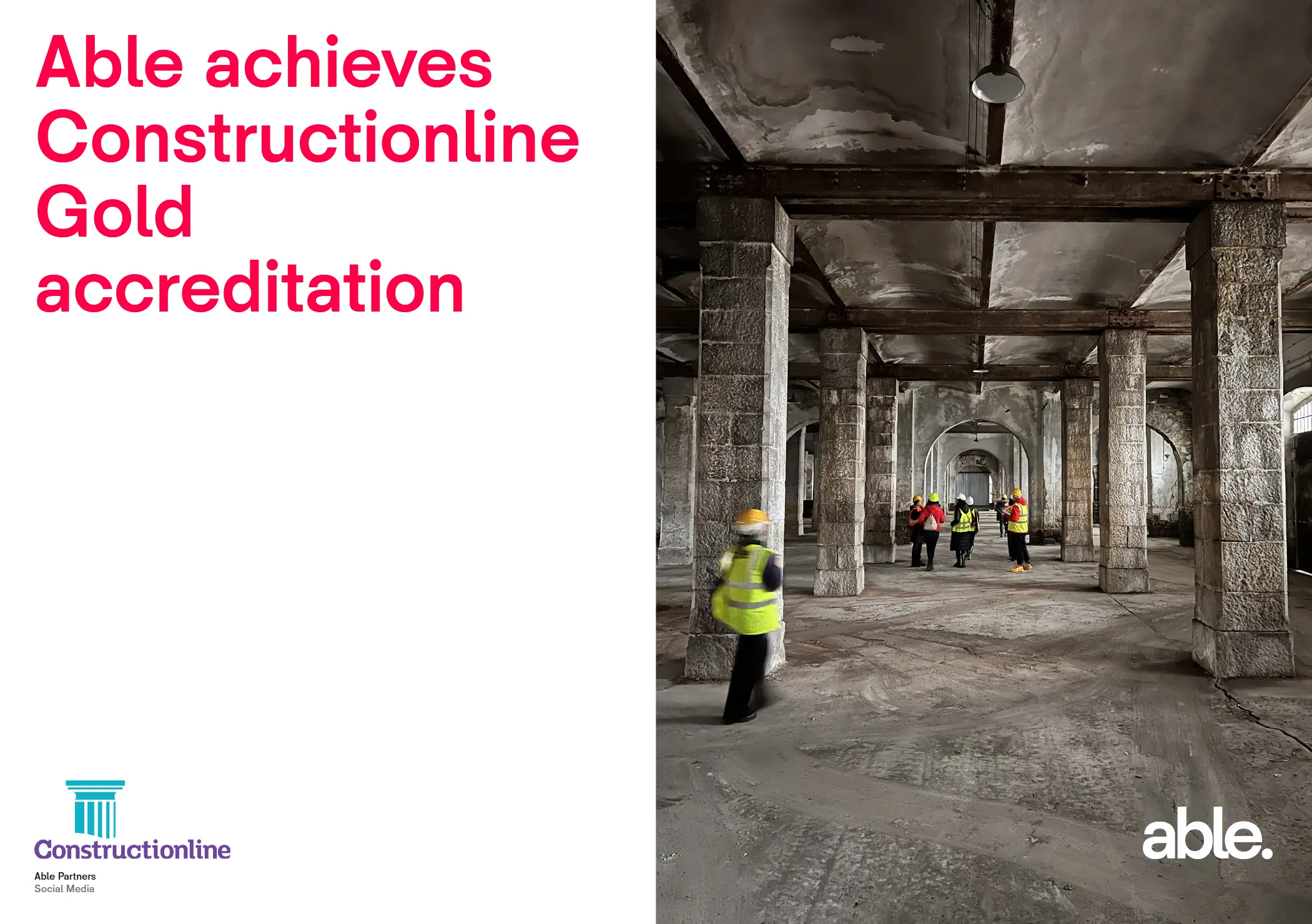 Text: Able achieves Constructionline Gold accreditation. Image shows construction workers in hard hats and high-vis vests inside a large, pillar-filled concrete hall.