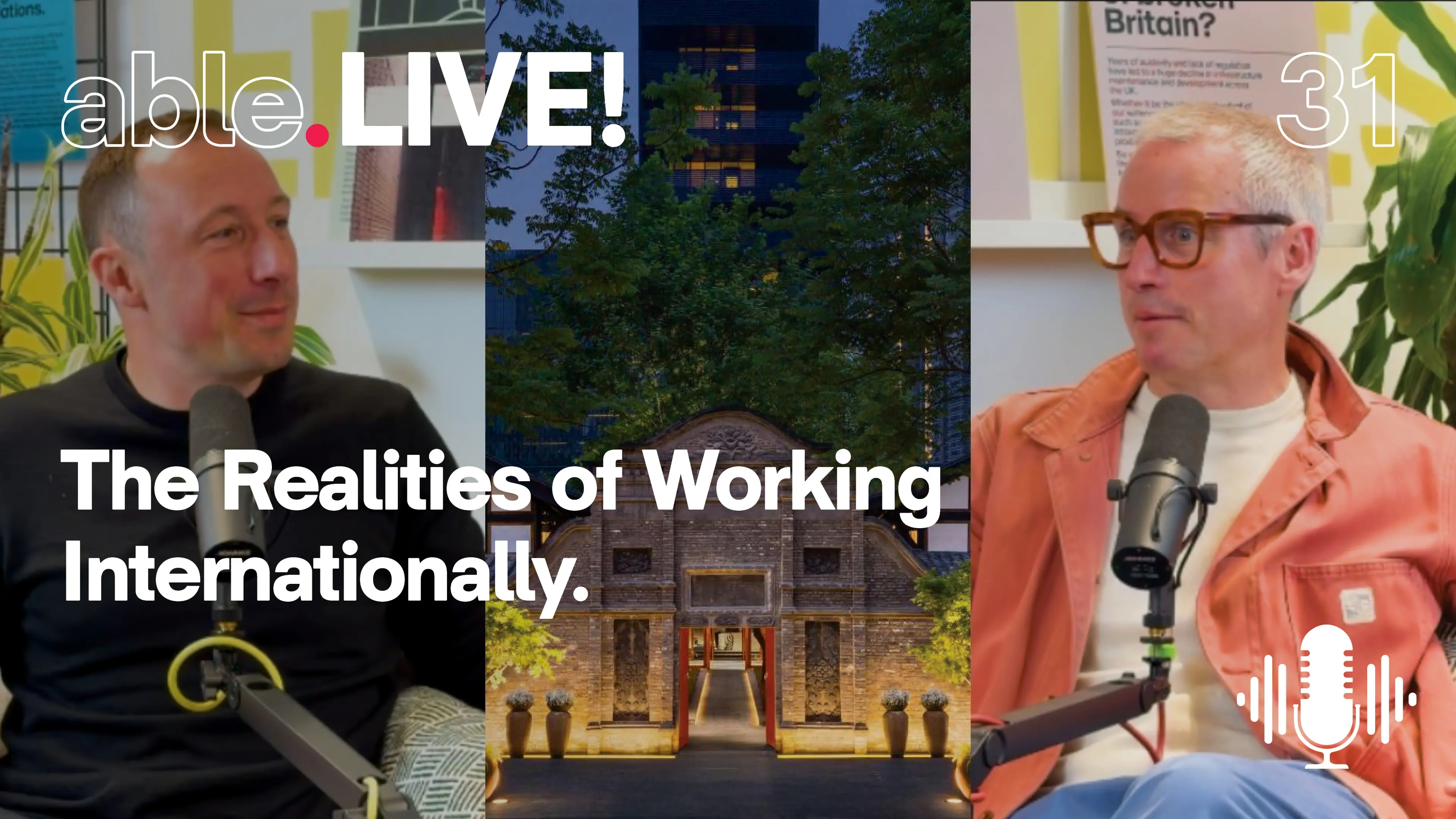 Podcast thumbnail showing two men with microphones for "able.LIVE!" episode 31, titled "The Realities of Working Internationally", against an urban background.