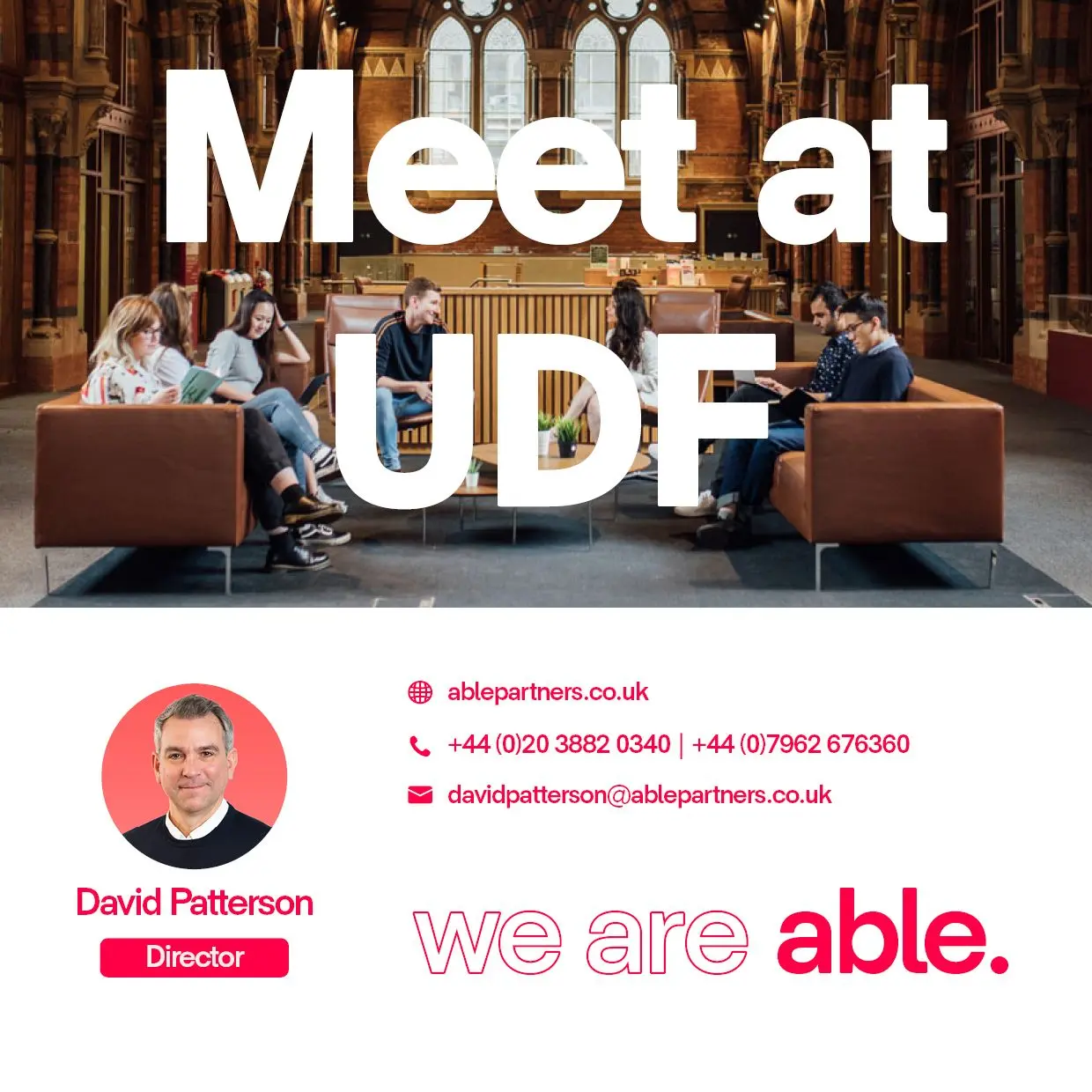 Ad for Able Partners showing people meeting in a grand building with 'Meet at UDF' text, alongside David Patterson's contact info and 'we are able.' branding.