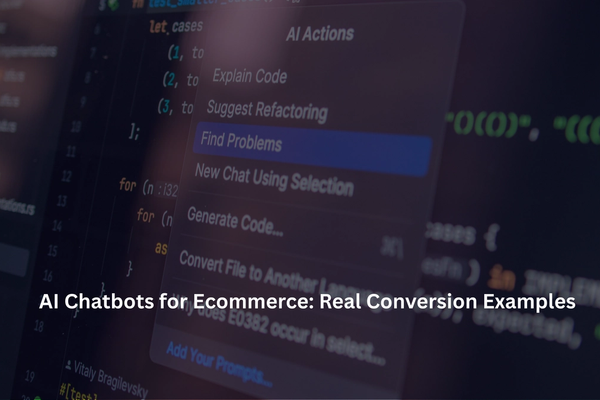 AI Chatbots for Ecommerce: Real Conversion Examples