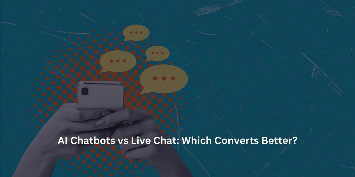 AI Chatbots vs Live Chat: Which Converts Better?