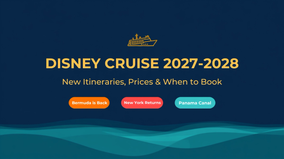 Disney Cruise Line Fall 2027 - Spring 2028 Itineraries: Prices, New Ports, and When to Book