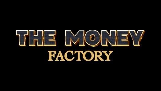 The Money Factory