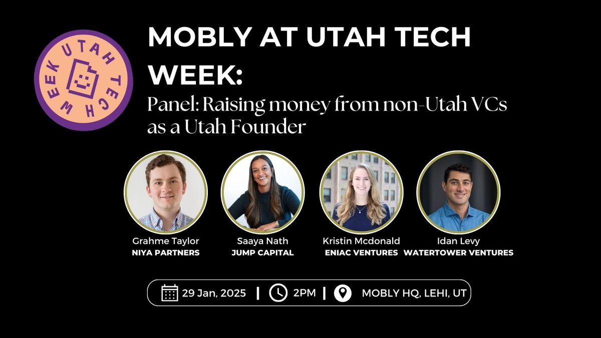 Panel at Utah Tech Week: Raising Money from Non-Utah VCs as a Utah Founder