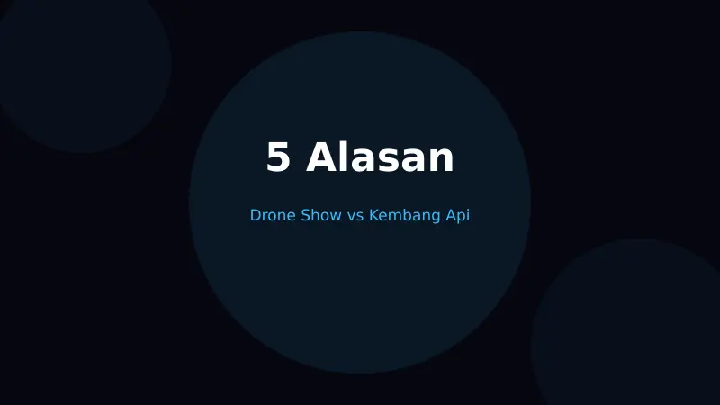 5 Alasan Drone Show vs Kembang Api