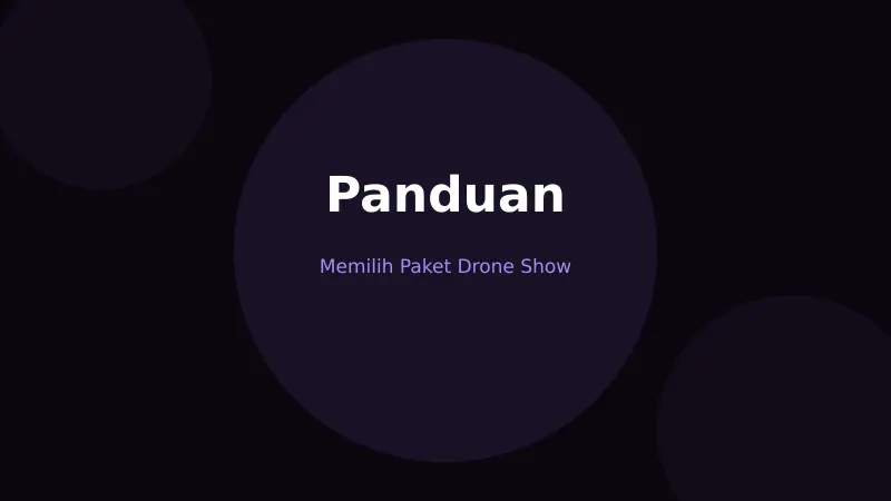 Panduan Memilih Paket Drone Show