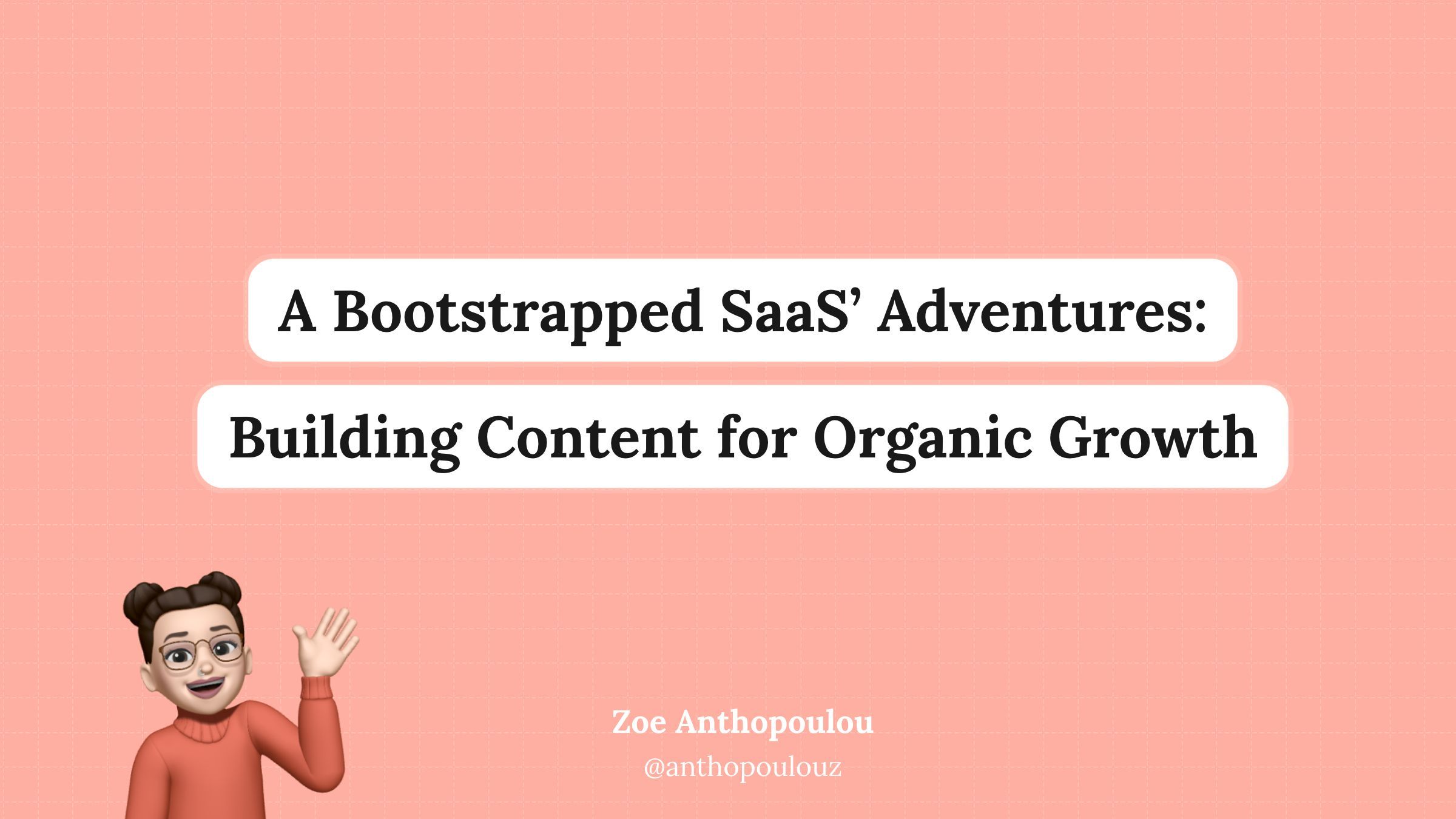 A Bootstrapped SaaS’ Adventures: Building Content for Organic Growth