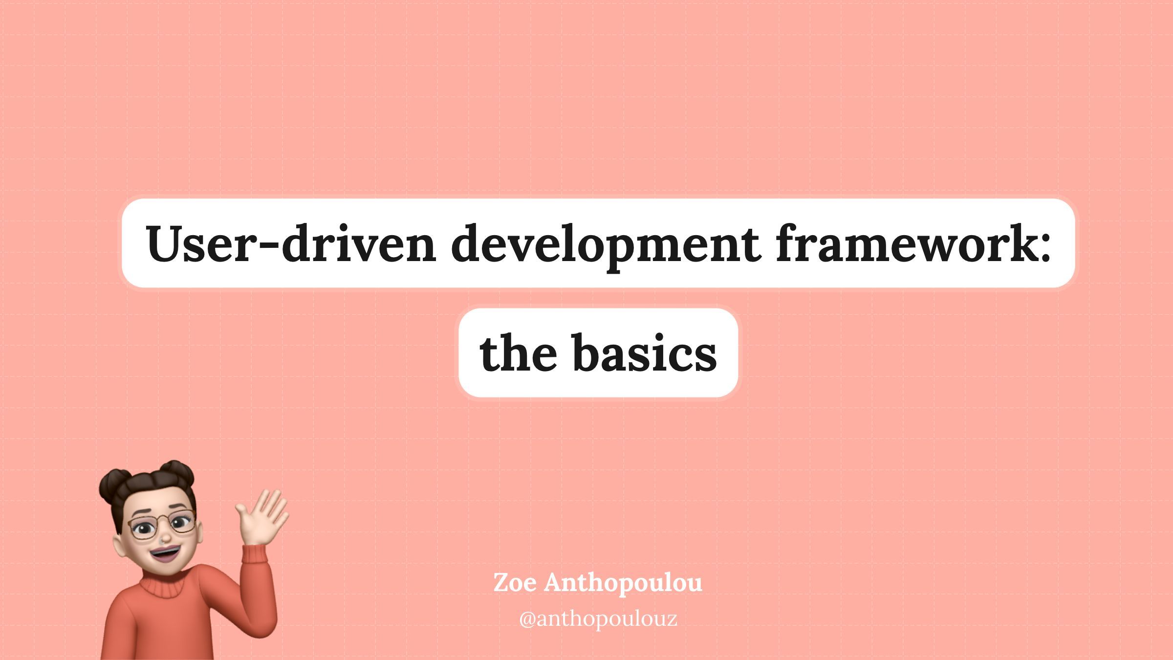 User-driven development framework: the basics