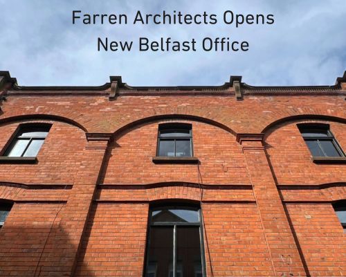 Farren Architects Opens New Belfast Office