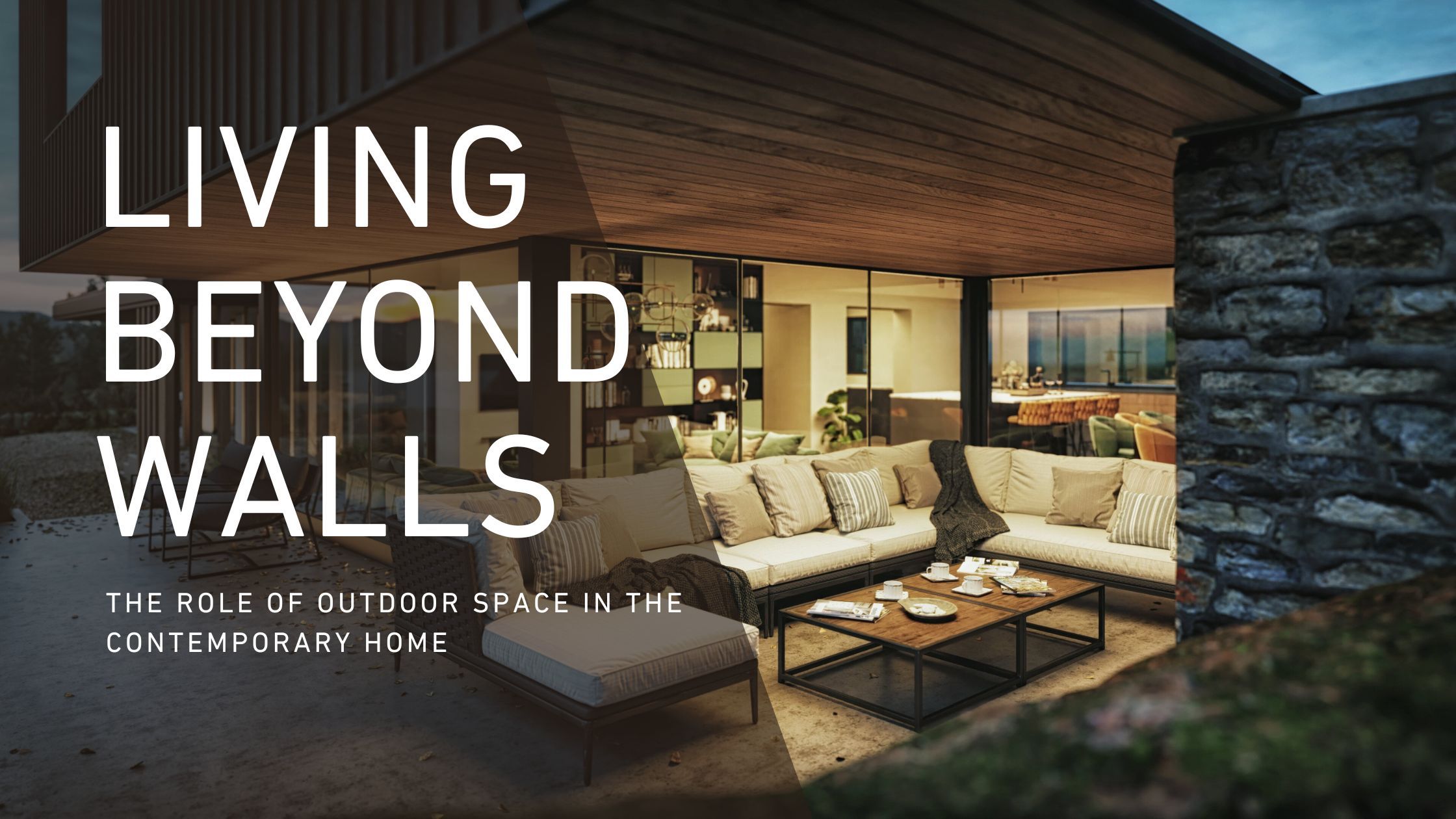 Living Beyond Walls: Outdoor Living Spaces in Contemporary Homes