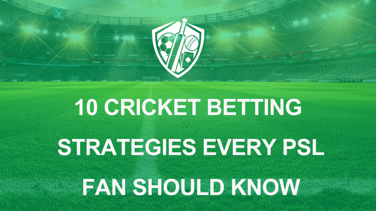 10 Cricket Betting Strategies PSL Fans Need | BET PRO