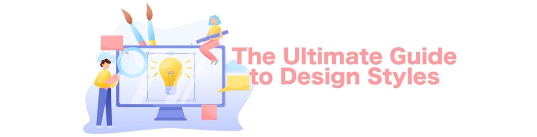 The Ultimate Guide To The Types Of Graphic Design Styles