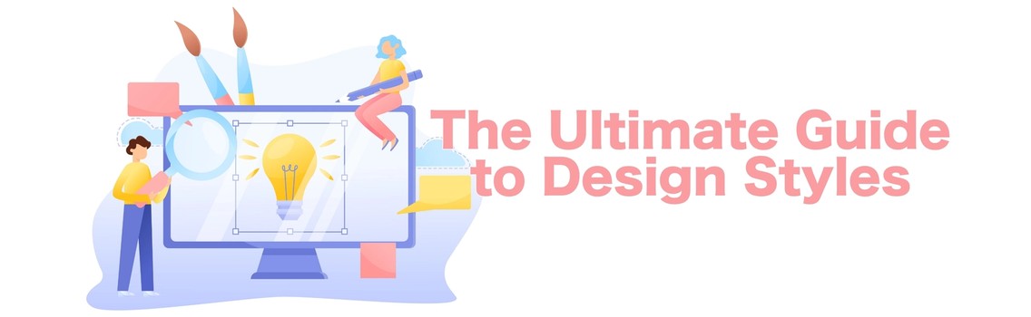 The Ultimate Guide to Design Styles