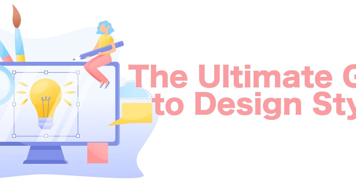 Design Sytle The Ultimate Guide To The Types Of Graphic Design Styles