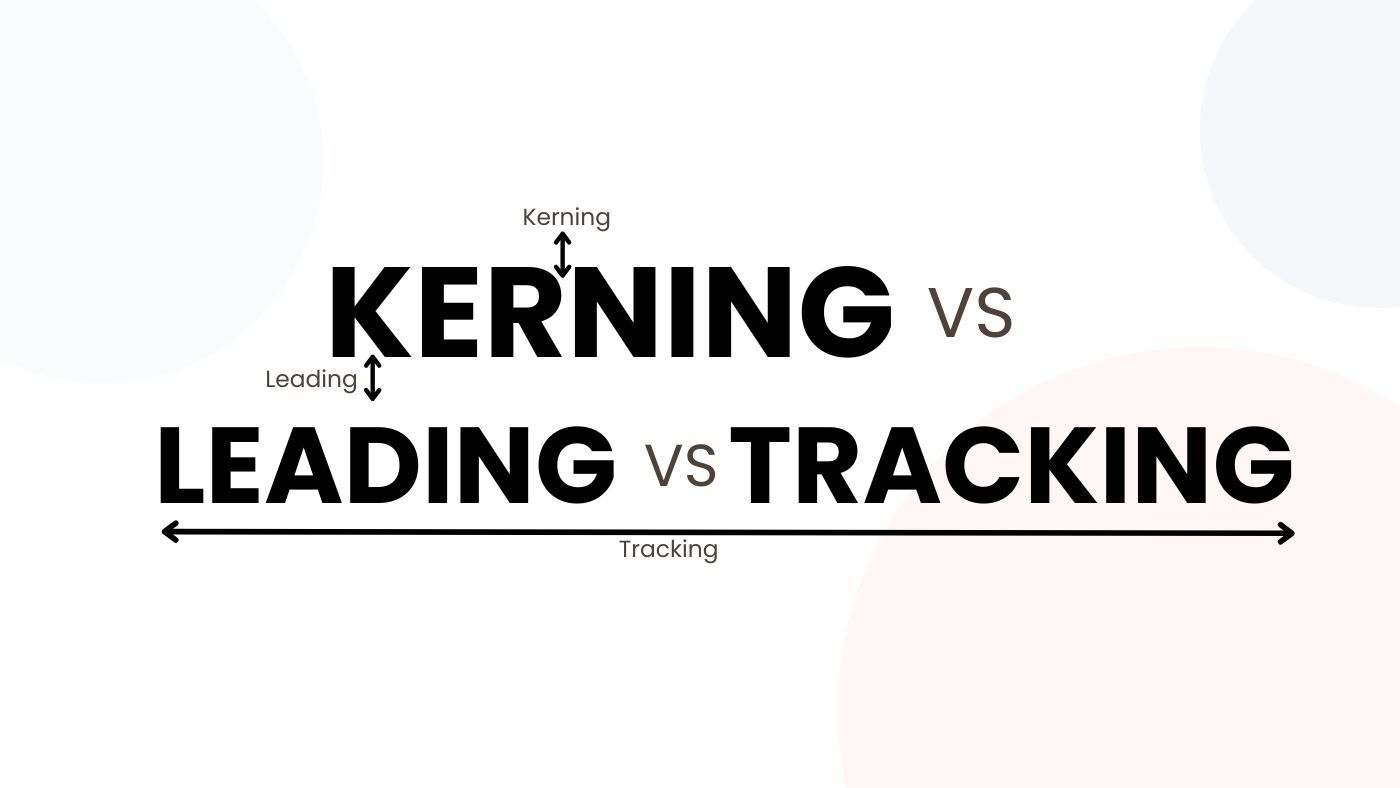 Kerning vs Leading vs Tracking