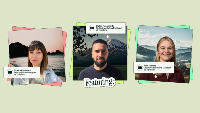 Featuring Dimitra Papastathi, Principal Brand Designer, Dalton Nascimento, Sr. Paid Marketing Strategist, and Tess Ramsey, Creative Operations Manager at Typeform