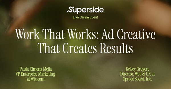 Work That Works: Ad Creative That Creates Results