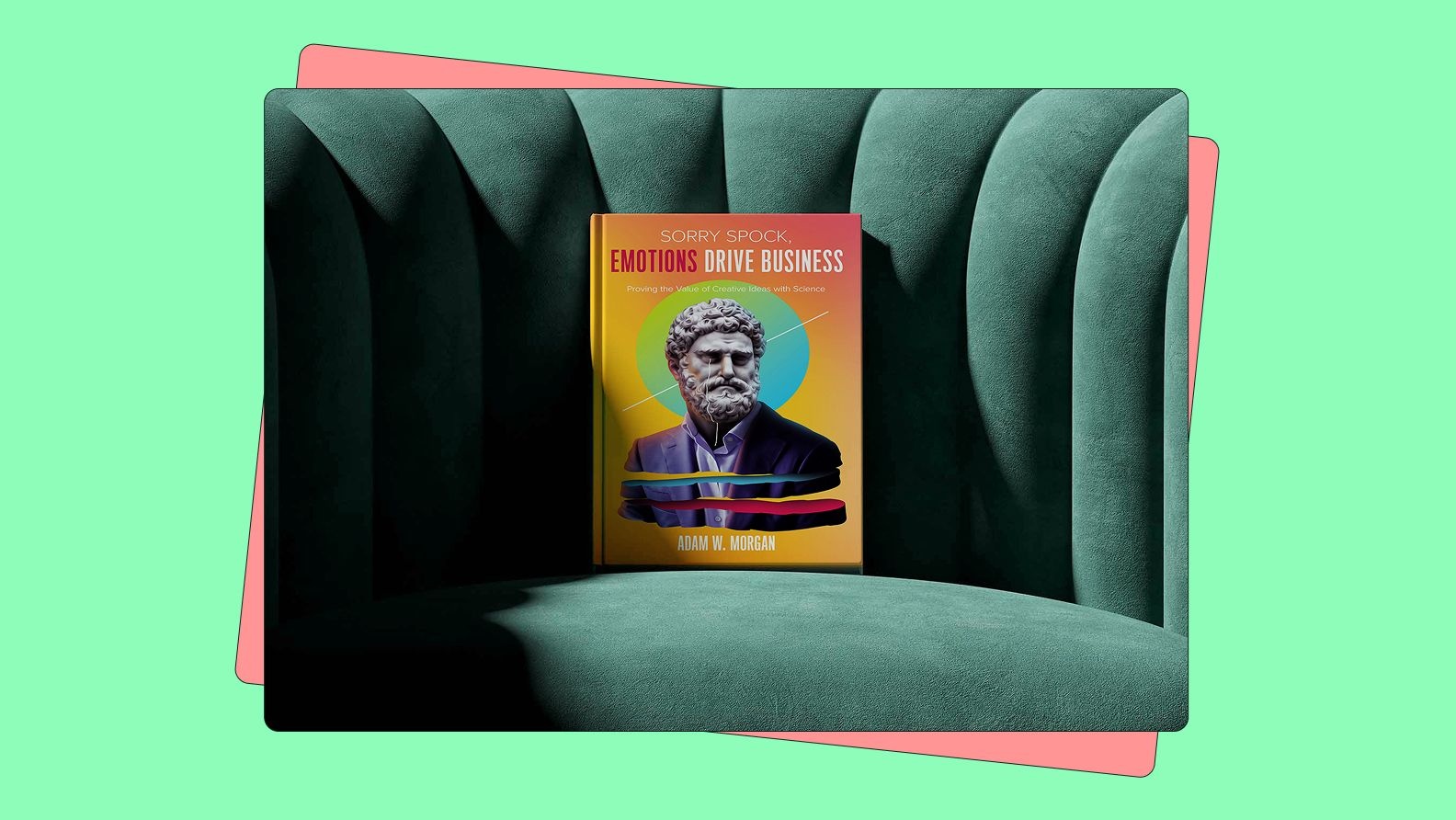 Mock up of Adam Morgan's book, Sorry Spock: Emotions Drive Business