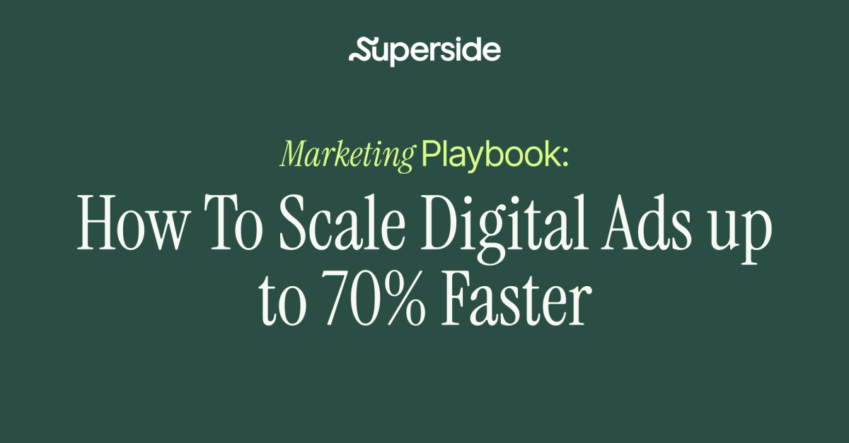 How To Scale Digital Ads up to 70% Faster 