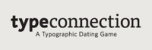 Choosing fonts that work together can be daunting—and if you stare at them too long, they all end up looking like the same serif or sans serif mix. Type Connection helps you connect fonts together in a fun quiz that assesses your matchmaking skills. You choose a font, then a tone, then another font and send them on a date. Will they be a good match? If they’re not, it may be time to sharpen your graphic design skills.