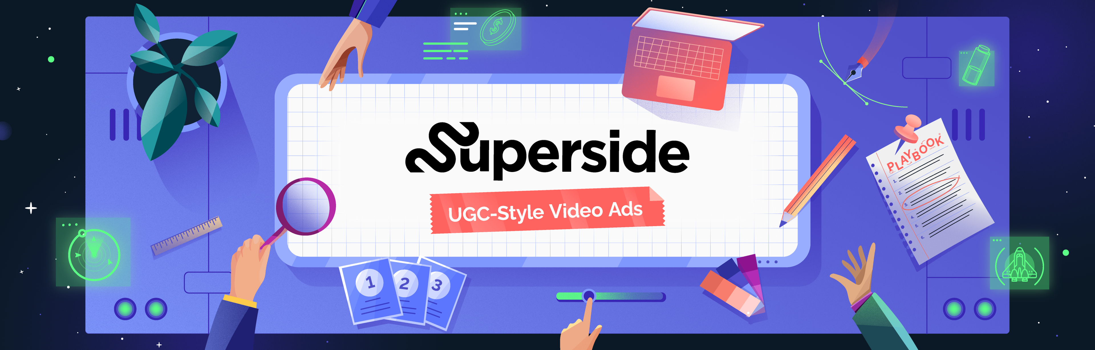 Playbook: Low-Budget, High-Impact UGC Video Ads - Superside