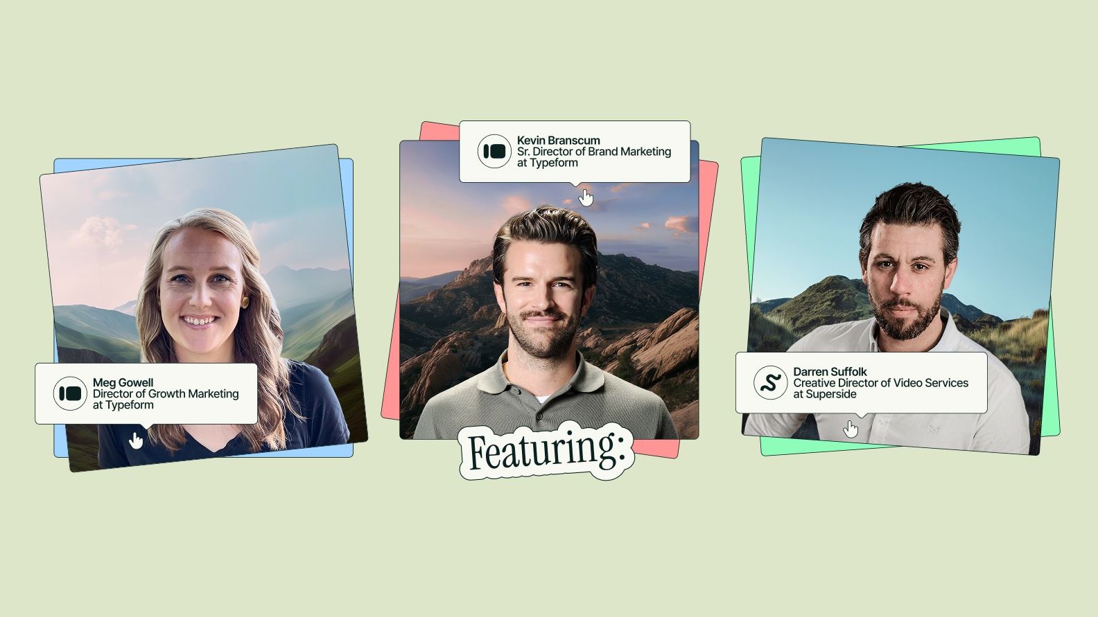 Featuring Typeform’s Meg Gowell, Director of Growth Marketing, Kevin Branscum, Senior Director of Brand Marketing, and Darren Suffolk, Creative Director of Video Services at Superside