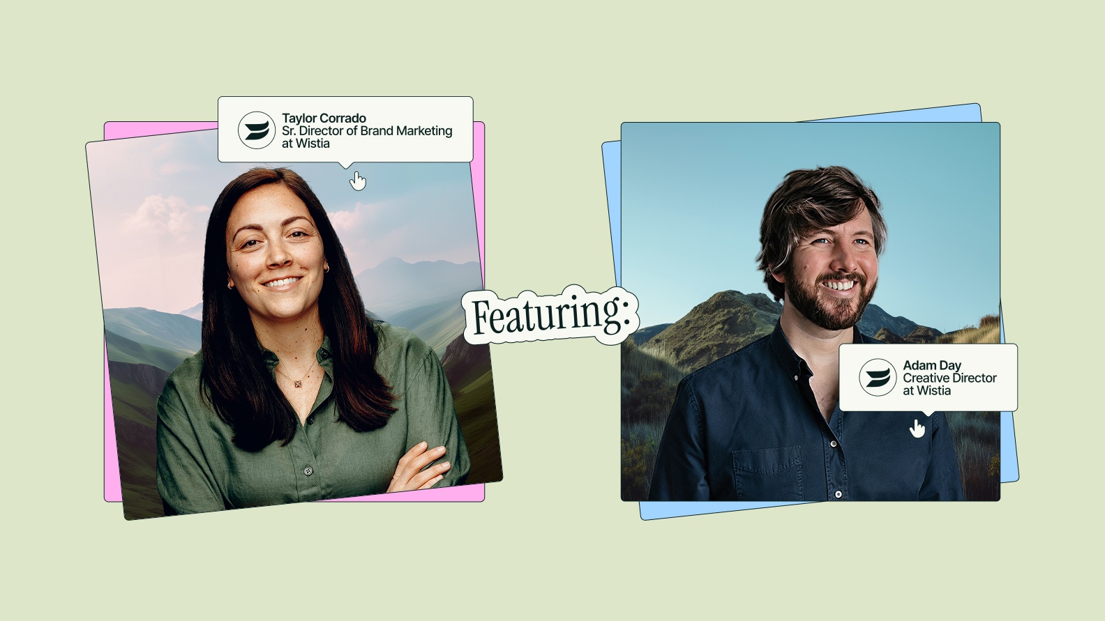 Featuring Taylor Corrado, Senior Director of Brand Marketing at Wistia and Adam Day, Creative Director at Wistia