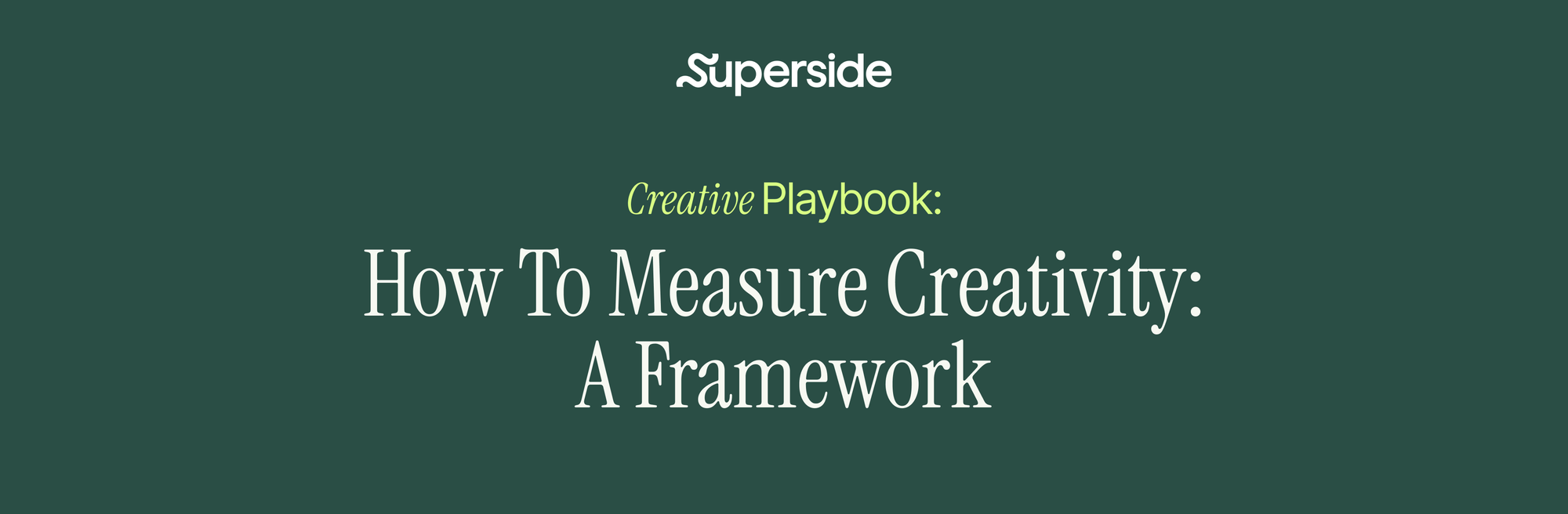 A Framework for How To Measure Creativity