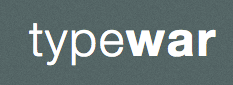 Another “What Font is This” game, TypeWar gives you one letter and wants you to choose between two options to see if you know your typeface.