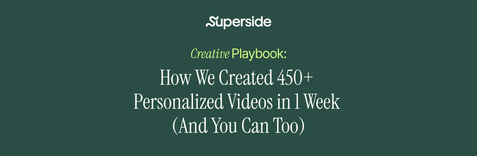 How We Created 450+ Personalized Videos in 1 Week (And You Can Too)