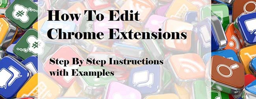 Instructions on How To Edit and Customize Chrome Extensions