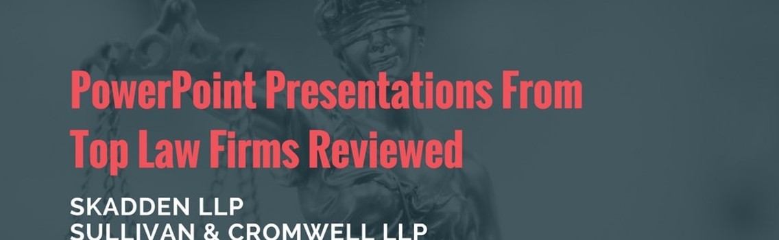 PowerPoints Reviewed For Top Law Firms